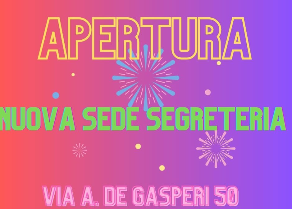 NUOVA SEDE SEGRETERIA