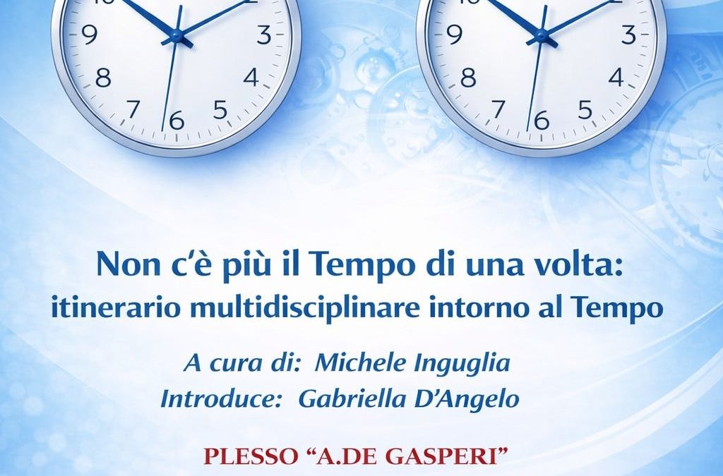 “ NON C’E’ PIU’ IL TEMPO DI UNA VOLTA”